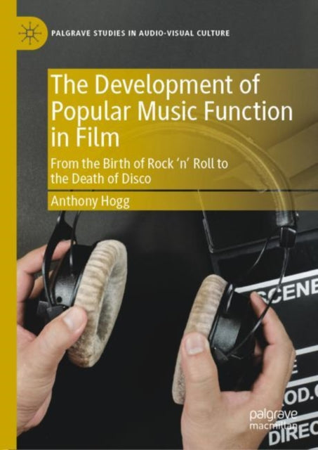 Book cover of: Development of Popular Music Function in Film. By: Anthony Hogg