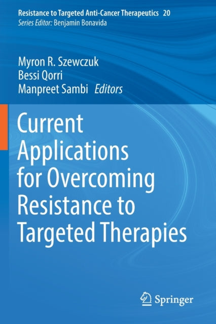 Book cover of: Current Applications for Overcoming Resistance to Targeted Therapies. By: Myron R. Szewczuk