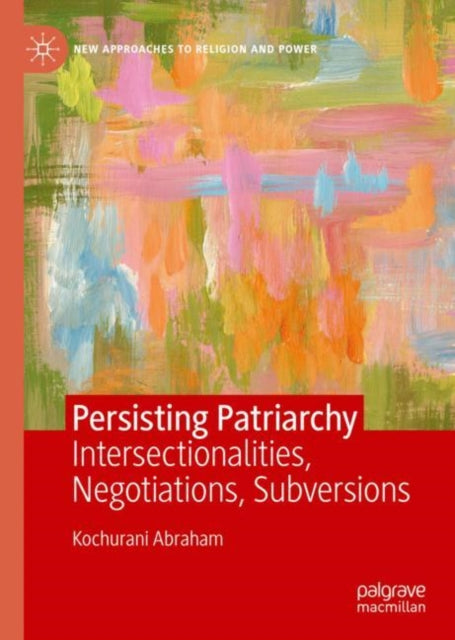 Book cover of: Persisting Patriarchy. By: Kochurani Abraham