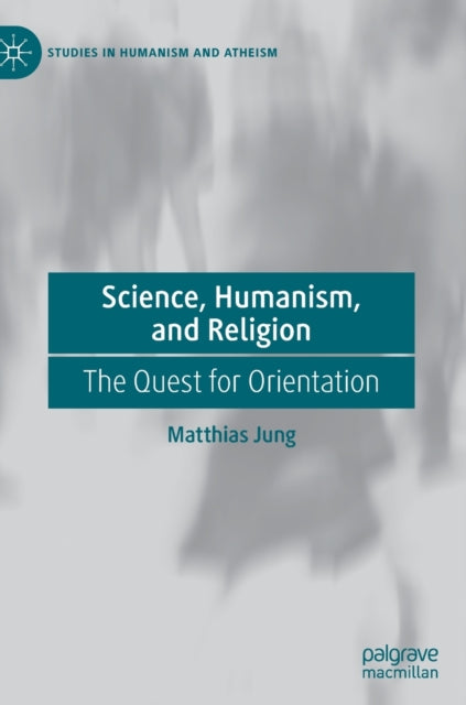 Book cover of: Science, Humanism, and Religion. By: Matthias Jung