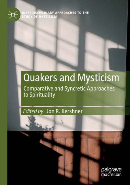 Book cover of: Quakers and Mysticism. By: Jon R. Kershner