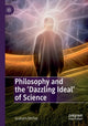 Book cover of: Philosophy and the 'Dazzling Ideal' of Science. By: Graham McFee