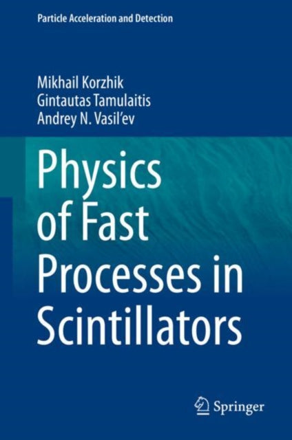 Book cover of: Physics of Fast Processes in Scintillators. By: Mikhail Korzhik