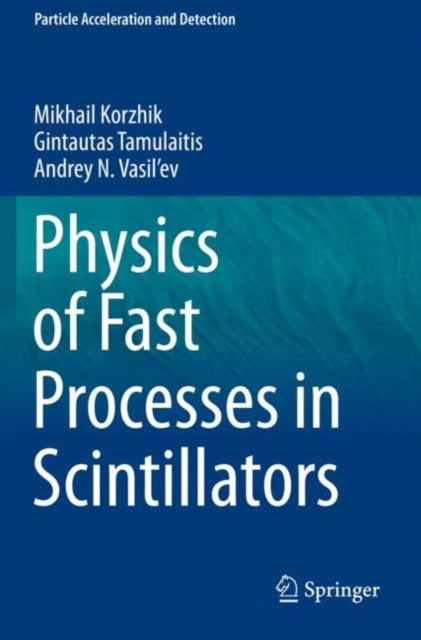 Book cover of: Physics of Fast Processes in Scintillators. By: Mikhail Korzhik