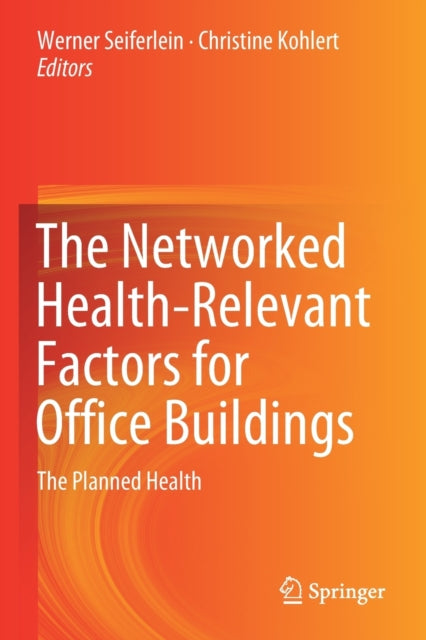 Book cover of: Networked Health-Relevant Factors for Office Buildings. By: Werner Seiferlein