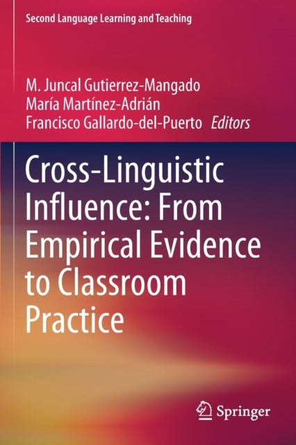 Book cover of: Cross-Linguistic Influence: From Empirical Evidence to Classroom Practice. By: M. Juncal Gutierrez-Mangado
