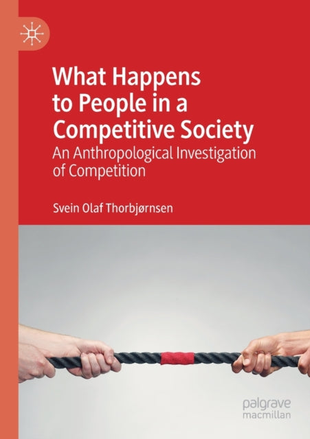 Book cover of: What Happens to People in a Competitive Society. By: Svein Olaf Thorbjørnsen