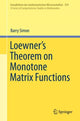 Book cover of: Loewner's Theorem on Monotone Matrix Functions. By: Barry Simon
