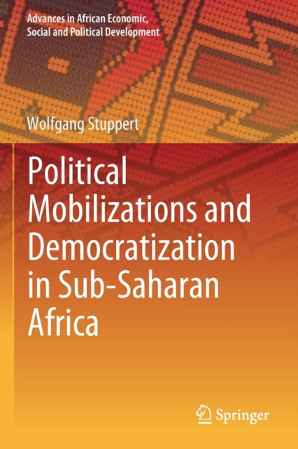 Book cover of: Political Mobilizations and Democratization in Sub-Saharan Africa. By: Wolfgang Stuppert