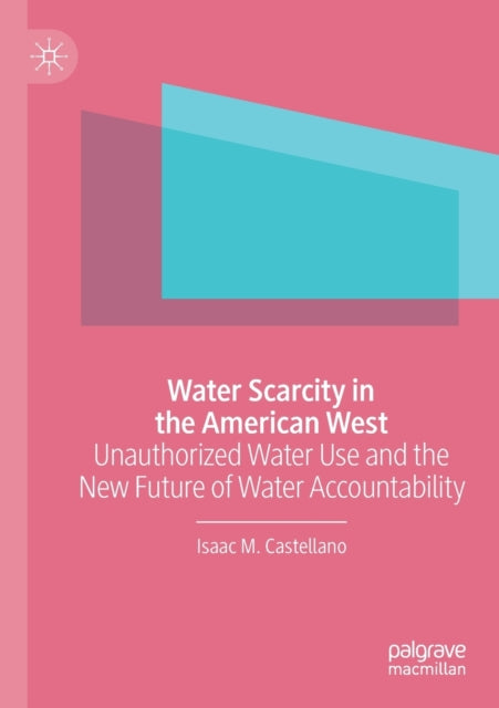 Book cover of: Water Scarcity in the American West. By: Isaac M. Castellano