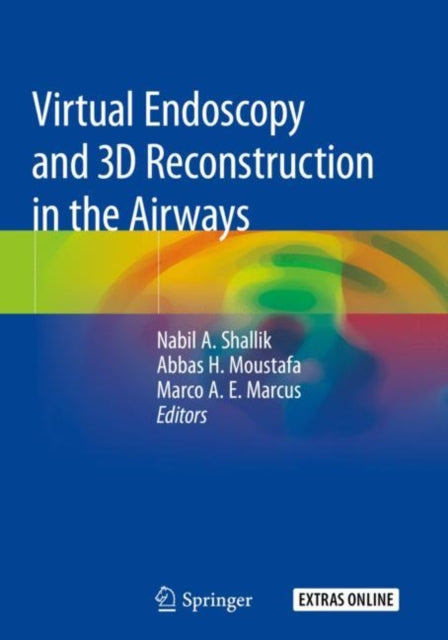 Book cover of: Virtual Endoscopy and 3D Reconstruction in the Airways. By: Nabil A. Shallik