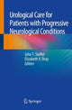 Book cover of: Urological Care for Patients with Progressive Neurological Conditions. By: John T. Stoffel