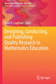Book cover of: Designing, Conducting, and Publishing Quality Research in Mathematics Education. By: Keith R. Leatham