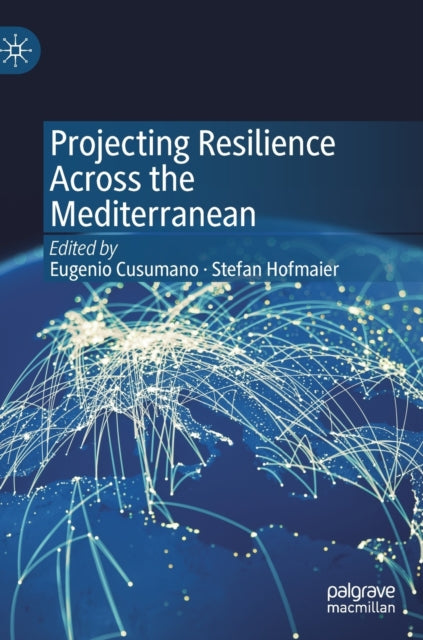 Book cover of: Projecting Resilience Across the Mediterranean. By: Eugenio Cusumano