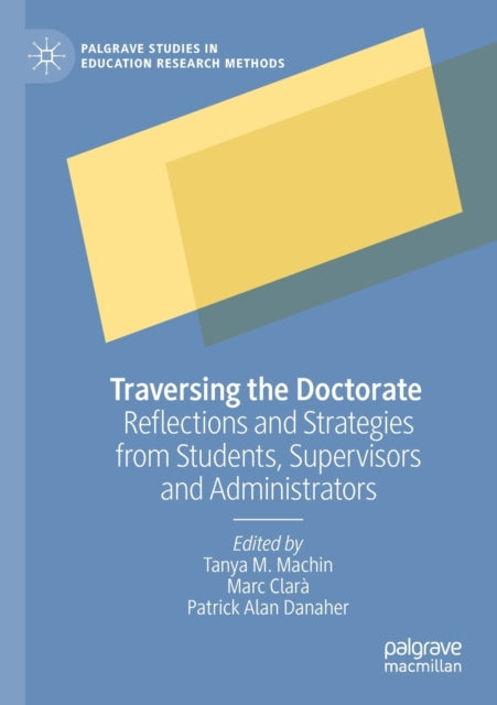 Book cover of: Traversing the Doctorate. By: Tanya M. Machin