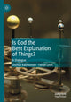 Book cover of: Is God the Best Explanation of Things?. By: Joshua Rasmussen