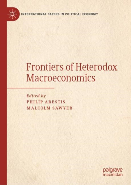 Book cover of: Frontiers of Heterodox Macroeconomics. By: Philip Arestis