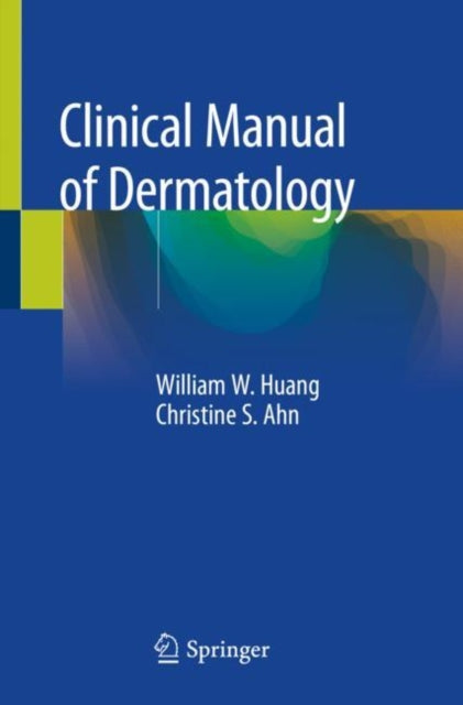 Book cover of: Clinical Manual of Dermatology. By: William W. Huang