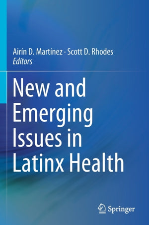 New and Emerging Issues in Latinx Health