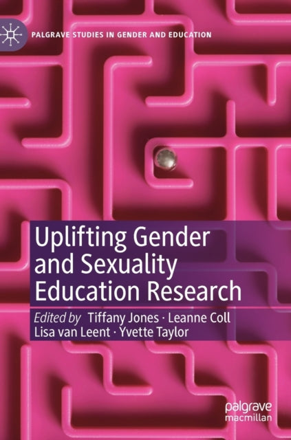 Book cover of: Uplifting Gender and Sexuality Education Research. By: Tiffany Jones