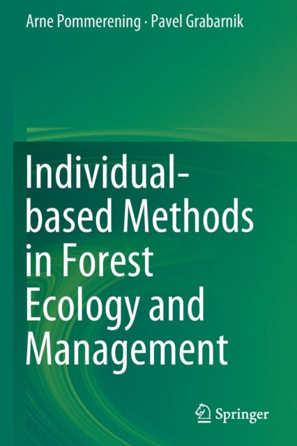 Book cover of: Individual-based Methods in Forest Ecology and Management. By: Arne Pommerening