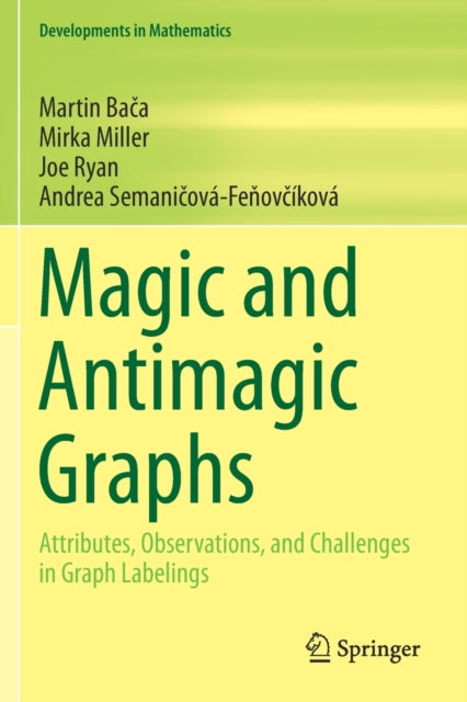 Book cover of: Magic and Antimagic Graphs. By: Martin Bača