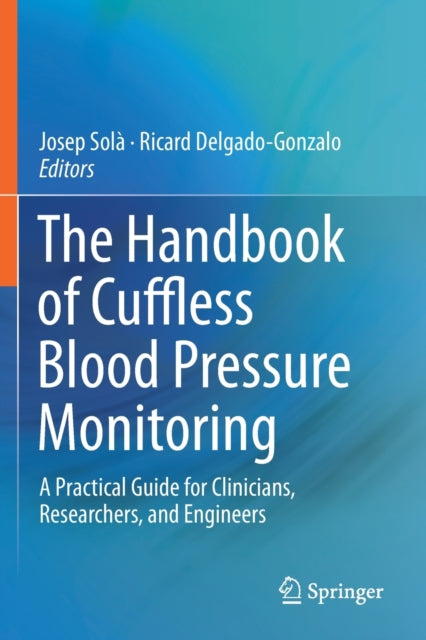 Book cover of: Handbook of Cuffless Blood Pressure Monitoring. By: Josep Solà