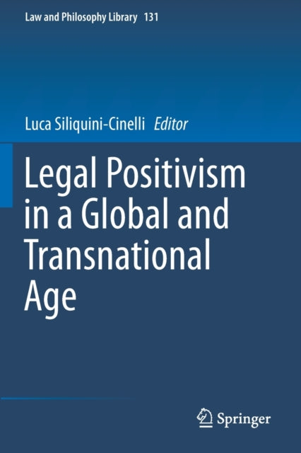Book cover of: Legal Positivism in a Global and Transnational Age. By: Luca Siliquini-Cinelli