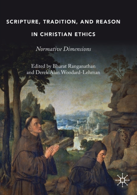 Book cover of: Scripture, Tradition, and Reason in Christian Ethics. By: Bharat Ranganathan
