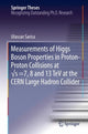 Book cover of: Measurements of Higgs Boson Properties in Proton-Proton Collisions at vs =7, 8 and 13 TeV at the CERN Large Hadron Collider. By: Ulascan Sarica