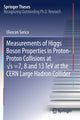 Book cover of: Measurements of Higgs Boson Properties in Proton-Proton Collisions at vs =7, 8 and 13 TeV at the CERN Large Hadron Collider. By: Ulascan Sarica