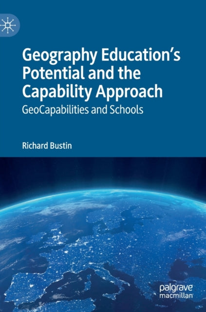 Book cover of: Geography Education's Potential and the Capability Approach. By: Richard Bustin