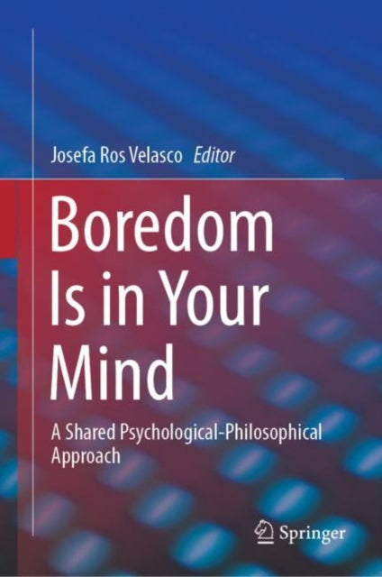 Book cover of: Boredom Is in Your Mind. By: Josefa Ros Velasco