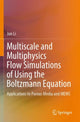 Book cover of: Multiscale and Multiphysics Flow Simulations of Using the Boltzmann Equation. By: Jun Li