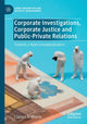 Book cover of: Corporate Investigations, Corporate Justice and Public-Private Relations. By: Clarissa A. Meerts