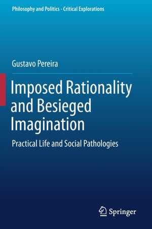 Imposed Rationality and Besieged Imagination