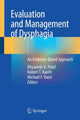 Book cover of: Evaluation and Management of Dysphagia. By: Dhyanesh A. Patel