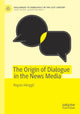 Book cover of: Origin of Dialogue in the News Media. By: Regula Hänggli