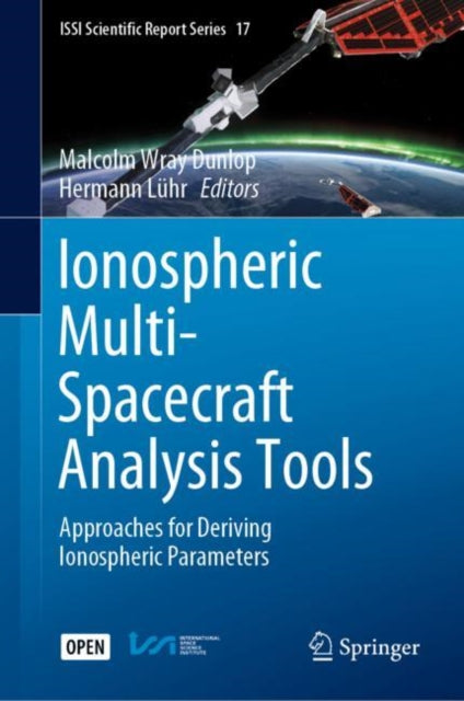 Book cover of: Ionospheric Multi-Spacecraft Analysis Tools. By: Malcolm Wray Dunlop