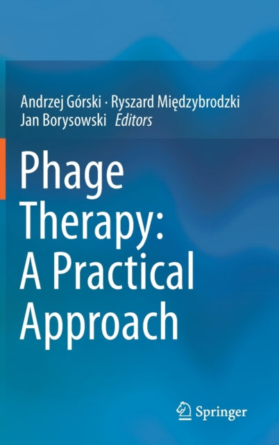 Book cover of: Phage Therapy: A Practical Approach. By: Andrzej Górski