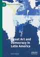 Book cover of: Street Art and Democracy in Latin America. By: Olivier Dabène
