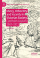Book cover of: Idiocy, Imbecility and Insanity in Victorian Society. By: Stef Eastoe