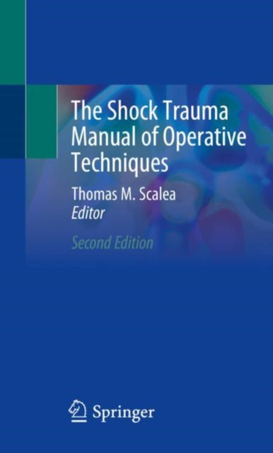 Book cover of: Shock Trauma Manual of Operative Techniques. By: Thomas M. Scalea