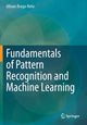 Book cover of: Fundamentals of Pattern Recognition and Machine Learning. By: Ulisses Braga-Neto