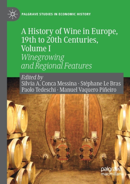Book cover of: History of Wine in Europe, 19th to 20th Centuries, Volume I. By: Silvia A. Conca Messina