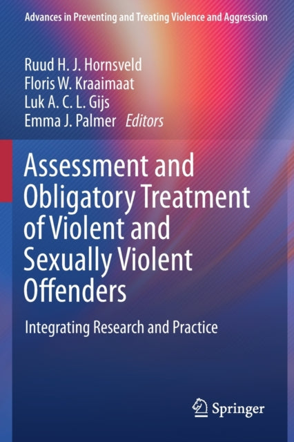 Book cover of: Assessment and Obligatory Treatment of Violent and Sexually Violent Offenders. By: Ruud H. J. Hornsveld