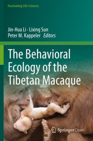 Behavioral Ecology of the Tibetan Macaque