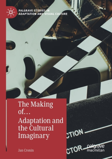 Book cover of: Making of… Adaptation and the Cultural Imaginary. By: Jan Cronin