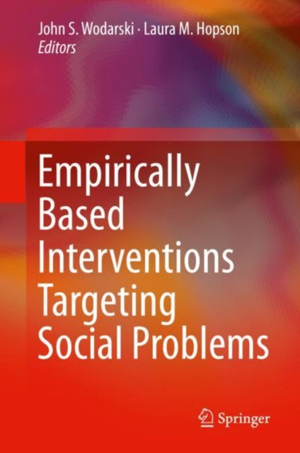 Book cover of: Empirically Based Interventions Targeting Social Problems. By: John S. Wodarski