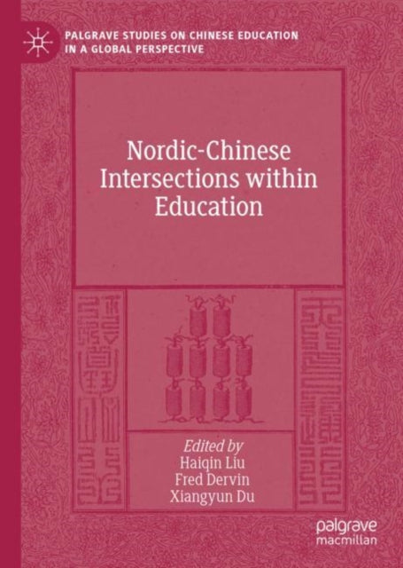 Book cover of: Nordic-Chinese Intersections within Education. By: Haiqin Liu